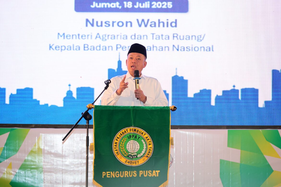 Sebagai Hulu dari Layanan Pertanahan, Menteri Nusron Ingin IPPAT Ikut Berperan dalam Transformasi Layanan Pertanahan