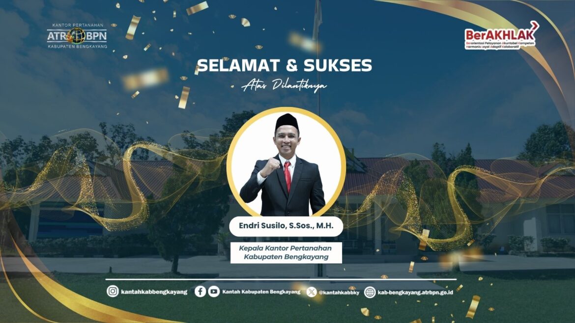 Endri Susilo Dilantik sebagai Kepala Kantor Pertanahan Kabupaten Bengkayang