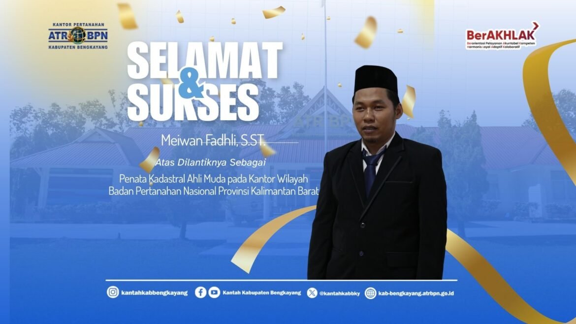 Meiwan Fadhli Dilantik sebagai Penata Kadastral Ahli Muda pada Kanwil BPN Kalbar